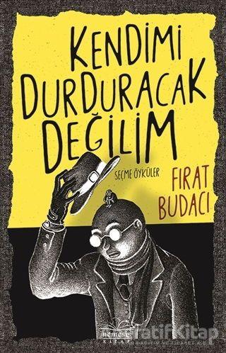 Kendimi Durduracak Değilim - Fırat Budacı - Nemesis Kitap - Resim 1