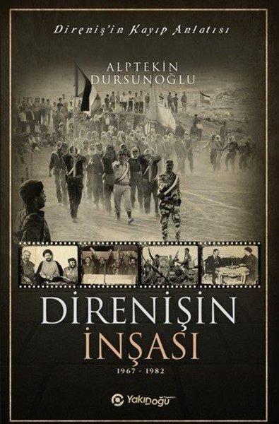 Direnişin İnşası: 1967 - 1982-Direnişin Kayıp Anlatısı | Yakın Doğu Yayınları (İnce Kapak)  - Resim 1