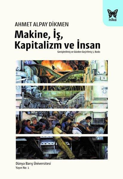 Makine İş Kapitalizm ve İnsan - Genişletilmiş Baskı | Nika Yayınevi (İnce Kapak)  - Resim 1