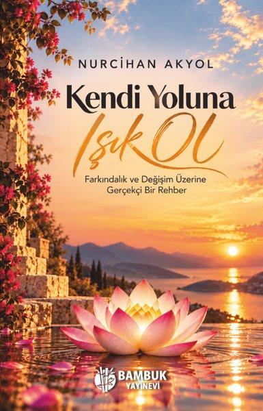 Kendi Yoluna Işık Ol | Bambuk Yayınevi (İnce Kapak)  - Resim 1
