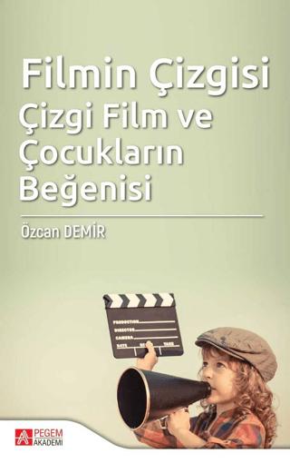 Filmin Çizgisi Çizgi Film ve Çocukların Beğenisi | Pegem Akademi Yayıncılık (Ciltsiz)  - Resim 1