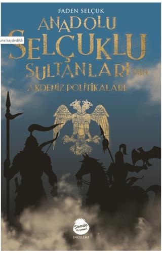 Anadolu Selçuklu Sultanları’nın Akdeniz Politikaları | Sinada Kitap (Ciltsiz)  - Resim 1
