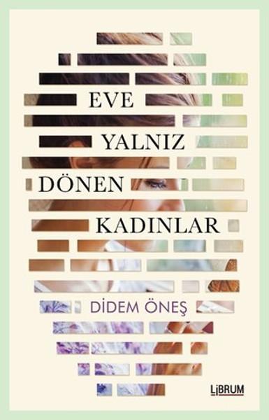Eve Yalnız Dönen Kadınlar | Librum Kitap (İnce Kapak)  - Resim 1