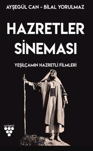 Hazretler Sineması Yeşilçam'ın Hazretli Filmleri | Urzeni Yayıncılık (Ciltsiz)  - Resim 1