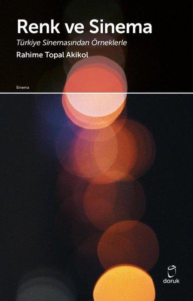 Renk ve Sinema - Türkiye Sinemasından Örneklerle | Doruk Yayınları (İnce Kapak)  - Resim 1