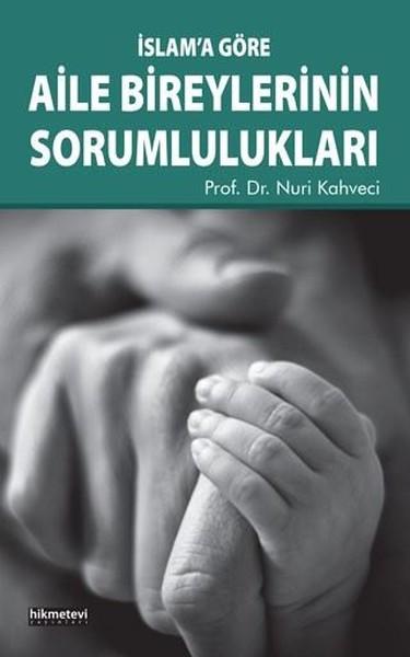 İslam'a Göre Aile Bireylerinin Sorumlulukları | Hikmetevi Yayınları (İnce Kapak)  - Resim 1