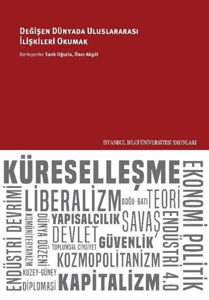 Değişen Dünyada Uluslararası İlişkileri Okumak | İstanbul Bilgi Üniv.Yayınları (İnce Kapak)  - Resim 1