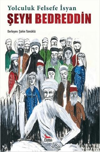 Şeyh Bedreddin: Yolculuk, Felsefe, İsyan | Ceylan Yayınları (Ciltsiz)  - Resim 1