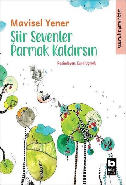 Şiir Sevenler Parmak Kaldırsın - Sanata İlk Adım Dizisi | Bilgi Yayınevi (İnce Kapak)  - Resim 1