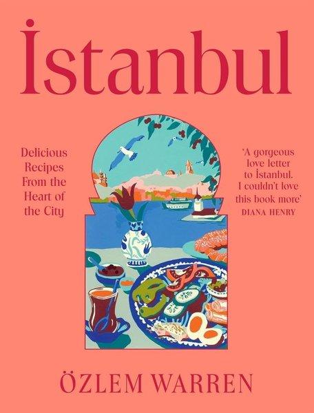 Istanbul : Delicious Recipes from the Heart of the City | Quadrille (Ciltli)  - Resim 1