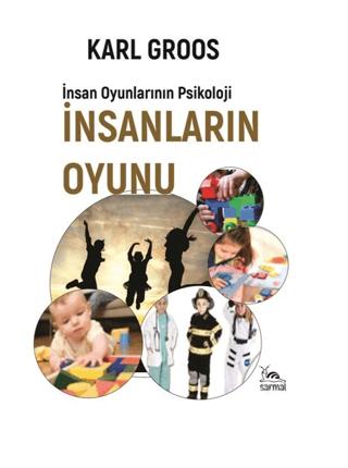 İnsanların Oyunu - İnsan Oyunlarının Psikolojisi | Sarmal Kitabevi (Ciltsiz)  - Resim 1