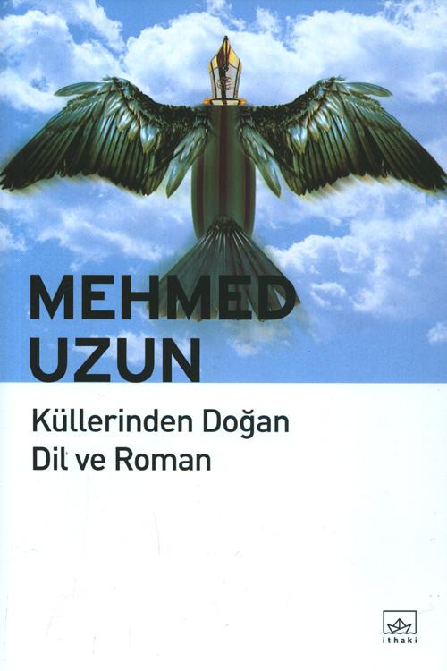 Küllerinden Doğan Dil ve Roman - Mehmed Uzun - İthaki Yayınları | İthaki Yayınları - Resim 2
