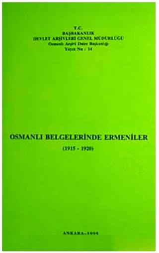 Osmanlı Belgelerinde Ermeniler (1915 - 1920) | Devlet Arşivleri Genel Müdürlüğü (Ciltsiz)  - Resim 1