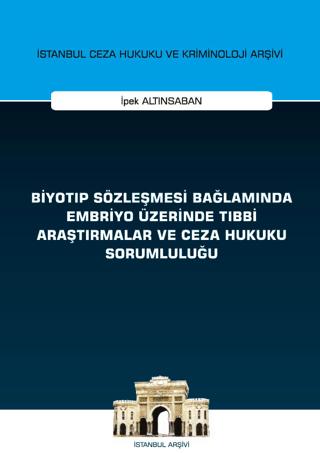Biyotıp Sözleşmesi Bağlamında Embriyo Üzerinde Tıbbi Araştırmalar ve Ceza Hukuku Sorumluluğu | On İki Levha Yayınları (Ciltsiz)  - Resim 1