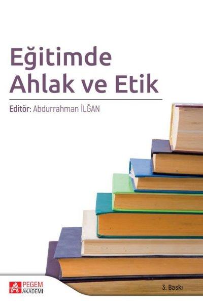Eğitimde Ahlak ve Etik | Pegem Akademi Yayıncılık (İnce Kapak)  - Resim 1