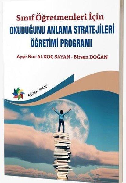 Sınıf Öğretmenleri İçin Okuduğunu Anlama Stratejileri Öğretimi Programı | Eğiten Kitap (İnce Kapak)  - Resim 1