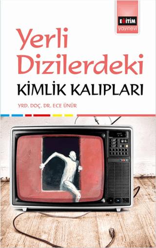 Yerli Dizilerdeki Kimlik Kalıpları | Eğitim Yayınevi - Bilimsel Eserler (Ciltsiz)  - Resim 1