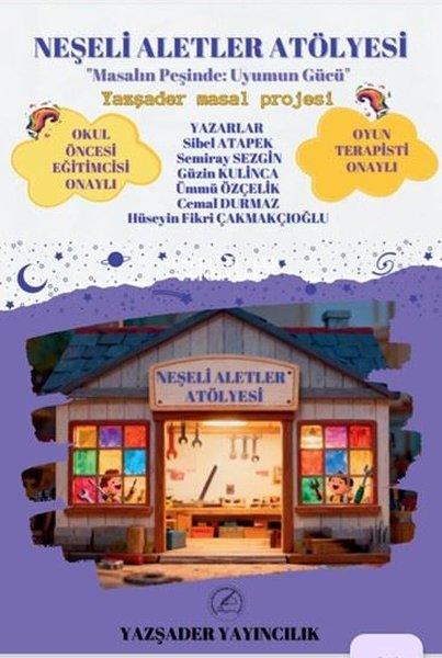 Neşeli Aletler Atölyesi - Masalın Peşinde Uyumun Gücü Renkli Resimli | Yazşader Yayıncılık (İnce Kapak)  - Resim 1