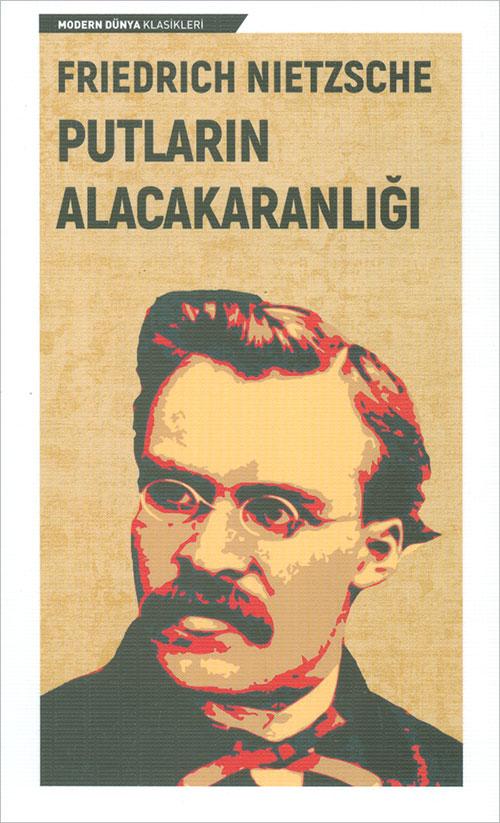 Putların Alacakaranlığında - Friedrich Wilhelm Nietzsche - Olympia Yayınları