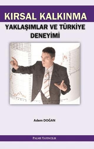 Kırsal Kalkınma Yaklaşımlar ve Türkiye Deneyimi | Palme Yayıncılık (Ciltsiz)  - Resim 1