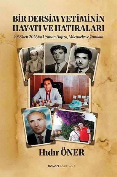 Bir Dersim Yetiminin Hayatı ve Hatıraları - 1938'den 2026'ya Uzanan Hafıza Mücadele ve Tanıklık | Kalan Yayınları (İnce Kapak)  - Resim 1