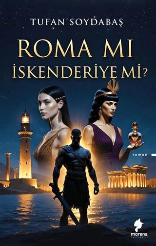 Roma Mı İskenderiye Mi? | Morena Yayınevi (Ciltsiz)  - Resim 1
