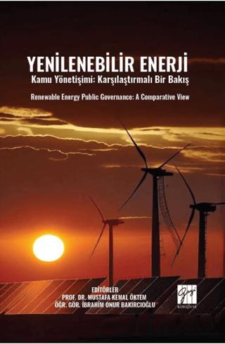 Yenilenebilir Enerji Kamu Yönetişimi: Karşılaştırmalı Bir Bakış Renewable Energy Publıc Governance: A Comparatıve Vıew