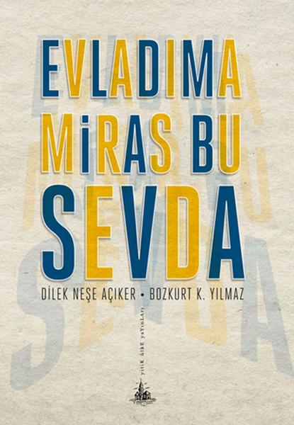 Evladıma Miras Bu Sevda | Yitik Ülke Yayınları (İnce Kapak)  - Resim 1