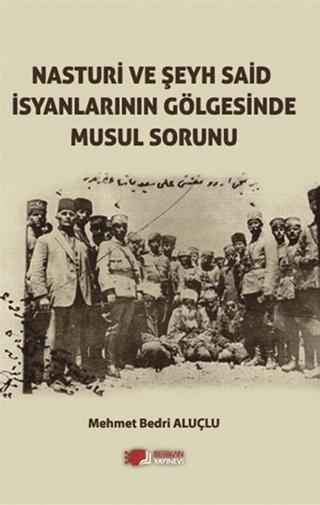 Nasturi Ve Şeyh Said İsyanlarının Gölgesinde Musul Sorunu | Berikan Yayınevi (Ciltsiz)  - Resim 1