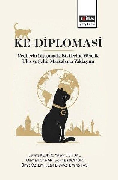 Ke - Diplomasi - Kedilerin Diplomatik Etkilerine Yönelik Ulus ve Şehir Markalama Yaklaşımı | Eğitim Yayınevi (İnce Kapak)  - Resim 1