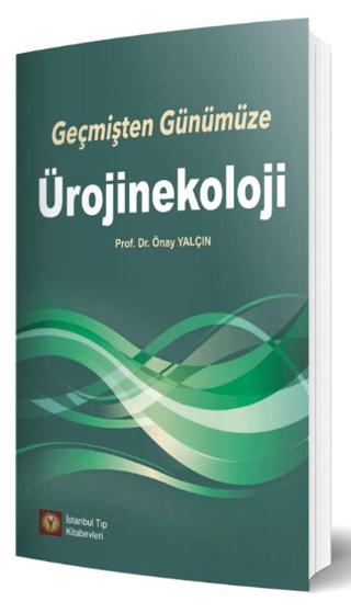 Geçmişten Günümüze Ürojinekoloji