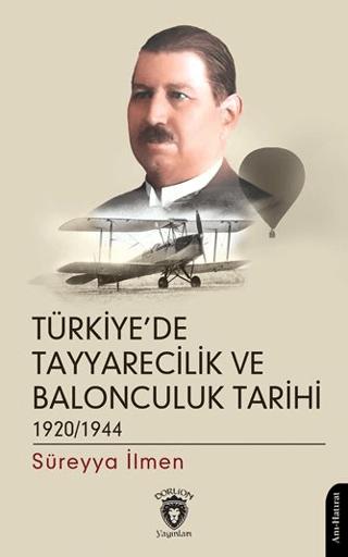 Türkiye’de Tayyarecilik ve Balonculuk Tarihi | Dorlion Yayınları (Ciltsiz)  - Resim 1