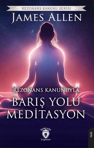 Rezonans Kanunuyla Barış Yolu Meditasyon | Dorlion Yayınları (Ciltsiz)  - Resim 1