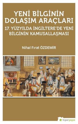 Yeni Bilginin Dolaşım Araçları | Hiperlink Yayınları (Ciltsiz)  - Resim 1