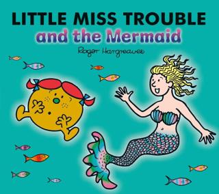 Little Miss Trouble and The Mermaid