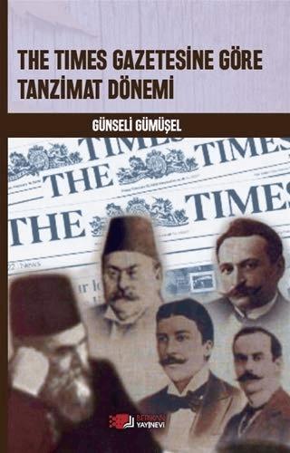 The Times Gazetesine Göre Tanzimat Dönemi | Berikan Yayınevi (Ciltsiz)  - Resim 1