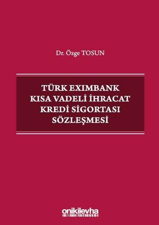Türk Eximbank Kısa Vadeli İhracat Kredi Sigortası Sözleşmesi | On İki Levha Yayınları (Ciltsiz)  - Resim 1