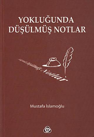 Yokluğunda Düşülmüş Notlar | Düşün Yayıncılık (Ciltsiz)  - Resim 1