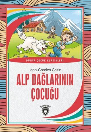 Alp Dağlarının Çocuğu | Dorlion Yayınları (Ciltsiz)  - Resim 1