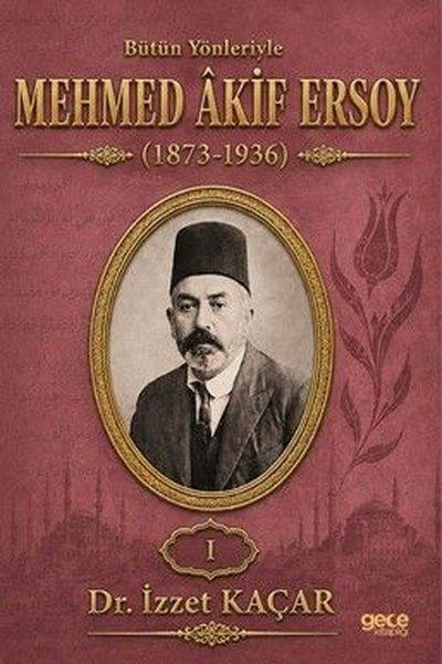 Bütün Yönleriyle Mehmed Akif Ersoy Cilt 1 (1873 - 1936) | Gece Kitaplığı (İnce Kapak)  - Resim 1