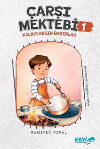 Çarşı Mektebi 1 - Kalaylansın Bakırlar | Mavi Uçurtma Yayınları (Ciltsiz)  - Resim 1