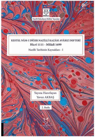 Kestel Nam-ı Diğer Nazilli Kazası Avarız Defteri-Hicri 1111 - Miladi1699 Nazilli Tarihinin Kaynakları I | Akademisyen Kitabevi (Ciltli)  - Resim 1
