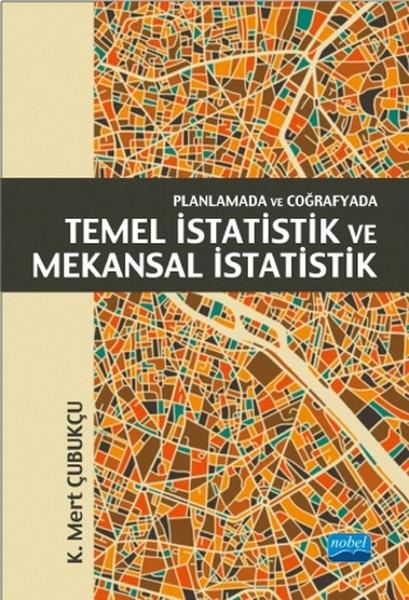 Planlamada ve Coğrafyada Temel İstatistik ve Mekansal İstatistik | Nobel Akademik Yayıncılık (İnce Kapak)  - Resim 1