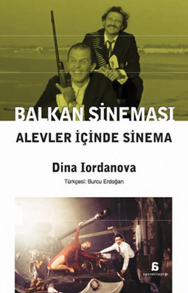 Balkan Sineması Alevler İçinde Sinema | Agora Kitaplığı (İnce Kapak)  - Resim 1