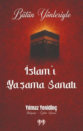 Bütün Yönleriyle İslam’ı Yaşama Sanatı