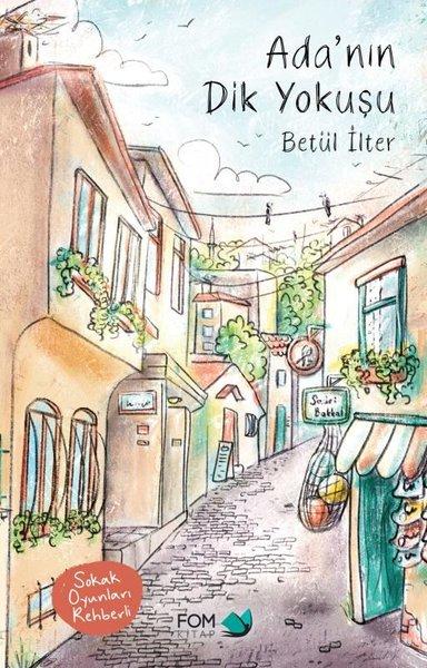 Ada'nın Dik Yokuşu - Sokak Oyunları Rehberli | Fom Kitap (İnce Kapak)  - Resim 1