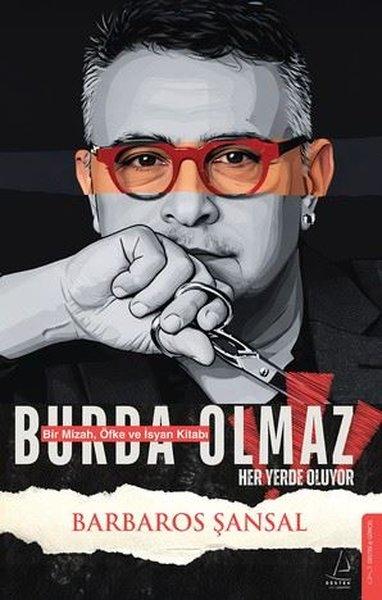 Burda Olmaz - Bir Mizah Öfke ve İsyan Kitabı | Destek Yayınları (İnce Kapak)  - Resim 1