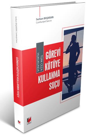 Türk Ceza Hukukunda Görevi Kötüye Kullanma Suçu