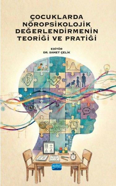 Çocuklarda Nöropsikolojik Değerlendirmenin Teoriği ve Pratiği | Nobel Akademik Yayıncılık (İnce Kapak)  - Resim 1