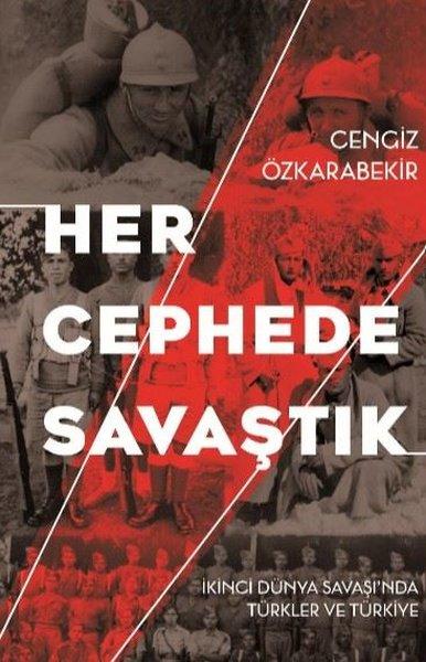 Her Cephede Savaştık - İkinci Dünya Savaşı'nda Türkler ve Türkiye | Kırmızı Kedi (İnce Kapak)  - Resim 1